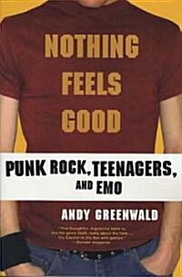 [중고] Nothing Feels Good: Punk Rock, Teenagers, and Emo (Paperback)