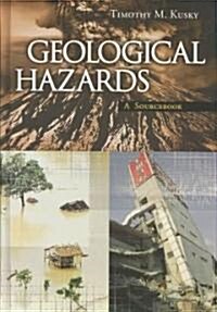 Geological Hazards: A Sourcebook (Hardcover)