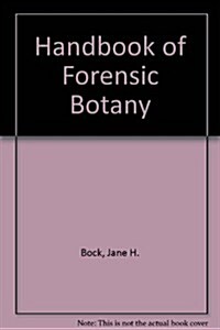 Handbook of Forensic Botany (Hardcover)