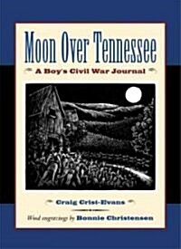 Moon Over Tennessee: A Boys Civil War Journal (Paperback)