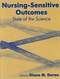 Nursing Sensitive Outcomes: State of the Science (Paperback)