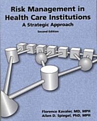 Risk Management in Health Care Institutions: A Strategic Approach (Paperback, 2, Revised)