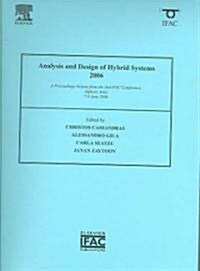 Analysis and Design of Hybrid Systems 2006 : A Proceedings volume from the 2nd IFAC Conference, Alghero, Italy, 7-9 June 2006 (Paperback, 2006 ed.)