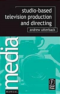 Studio-Based Television Production and Directing (Paperback)