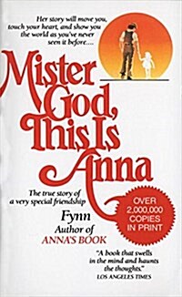 Mister God, This Is Anna: The True Story of a Very Special Friendship (Mass Market Paperback)