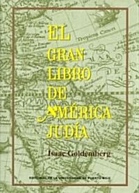 El Gran Libro De America Judia/ the American Jewish Great Book (Hardcover)