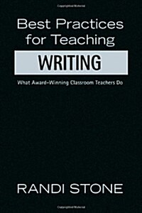 Best Practices for Teaching: Writing: What Award-Winning Classroom Teachers Do (Hardcover)