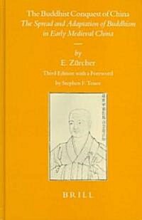 The Buddhist Conquest of China: The Spread and Adaptation of Buddhism in Early Medieval China (Hardcover, 2)