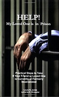 Help! My Loved One Is in Prison (Paperback)