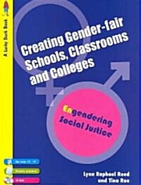 Creating Gender-Fair Schools and Classrooms: Engendering Social Justice 14-19 (Paperback)