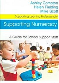Supporting Numeracy: A Guide for School Support Staff (Paperback)