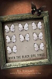 When the Black Girl Sings (Hardcover)