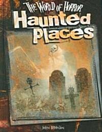 Haunted Places (Library Binding)