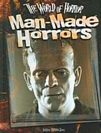 Man-Made Horrors (Library Binding)
