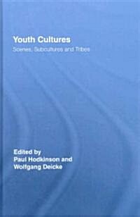 Youth Cultures : Scenes, Subcultures and Tribes (Hardcover)