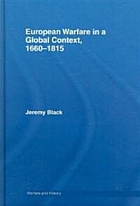 European Warfare in a Global Context, 1660-1815 (Hardcover, 70, Anniversary)