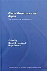 Global Governance and Japan : The Institutional Architecture (Hardcover)