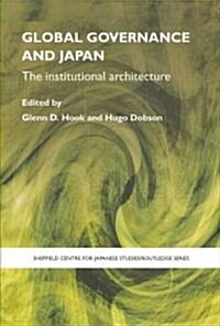 Global Governance and Japan : The Institutional Architecture (Paperback)