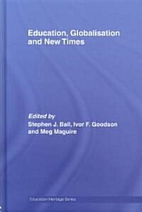 Education, Globalisation and New Times : 21 Years of the Journal of Education Policy (Hardcover)