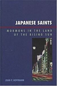 Japanese Saints: Mormons in the Land of the Rising Sun (Hardcover)