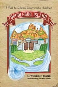 Doodlebug Island: A Visit to Sedonas Idiosyncratic Neighbor (Hardcover)