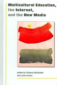 Multicultural Education, the Internet and New Media (Hardcover)