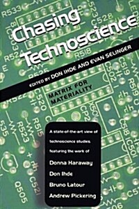 Chasing Technoscience: Matrix for Materiality (Paperback)