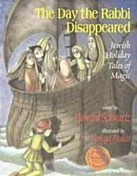 The Day the Rabbi Disappeared: Jewish Holiday Tales of Magic (Paperback)
