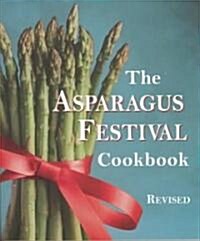 The Asparagus Festival Cookbook (Paperback, Revised)