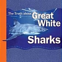 The Truth About Great White Sharks (Paperback)