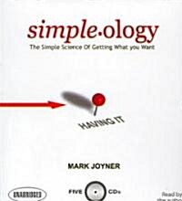 Simpleology: The Simple Science of Getting What You Want (Audio CD)