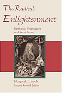 The Radical Enlightenment - Pantheists, Freemasons and Republicans (Paperback, 2, REV Cornerstone)