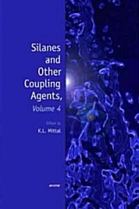 Silanes and Other Coupling Agents, Volume 4 (Hardcover)