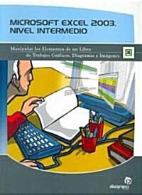 Microsoft Excel 2003 Nivel Intermedio / Microsoft Excel 2003 Intermediate Level (Paperback)