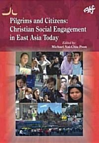 Pilgrims and Citizens: Christian Engagement in Asia Today (Paperback)