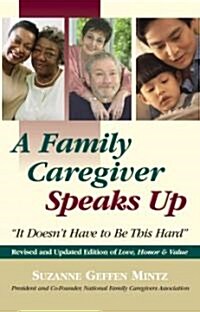 A Family Caregiver Speaks Up (Paperback, Revised)