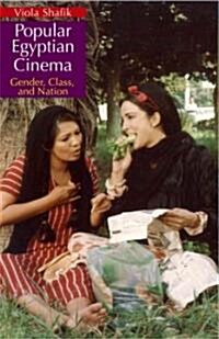 Popular Egyptian Cinema: Gender, Class, and Nation (Hardcover)