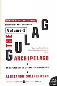 The Gulag Archipelago [Volume 3]: An Experiment in Literary Investigation (Paperback)