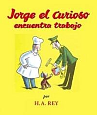 Jorge el Curiosa Encuentra Trabajo (Paperback)