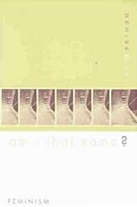 Am I That Name: Feminism and the Category of Women in History (Paperback)