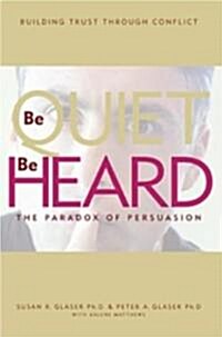 Be Quiet, Be Heard (Paperback, 2nd)
