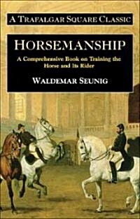 Horsemanship: A Comprehensive Book on Training the Horse and Its Rider (Hardcover)