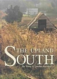 The Upland South: The Making of an American Folk Region (Hardcover)