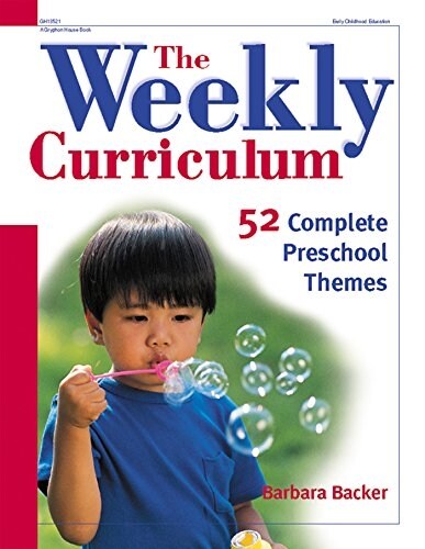 The Weekly Curriculum: 52 Complete Preschool Themes (Paperback)