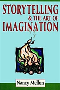 Storytelling & the Art of Imagination (Paperback)