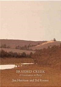 Braided Creek: A Conversation in Poetry (Paperback)