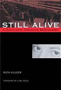 Still Alive: A Holocaust Girlhood Remembered (Paperback)