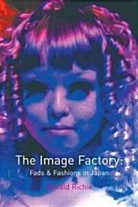 The Image Factory : Fads and Fashions in Japan (Paperback)