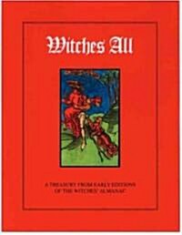 Witches All: A Treasury from Past Editions of the Witches Almanac (Paperback, REV)