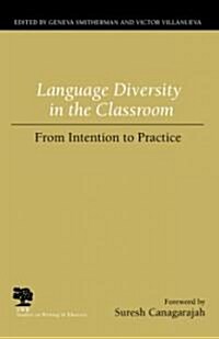 Language Diversity in the Classroom: From Intention to Practice (Paperback)